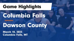 Columbia Falls  vs Dawson County  Game Highlights - March 10, 2023