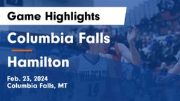 Columbia Falls  vs Hamilton Game Highlights - Feb. 23, 2024