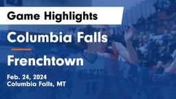 Columbia Falls  vs Frenchtown  Game Highlights - Feb. 24, 2024