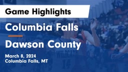 Columbia Falls  vs Dawson County  Game Highlights - March 8, 2024