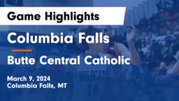 Columbia Falls  vs Butte Central Catholic  Game Highlights - March 9, 2024