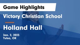 Victory Christian School vs Holland Hall  Game Highlights - Jan. 2, 2023