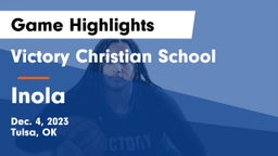 Victory Christian School vs Inola  Game Highlights - Dec. 4, 2023