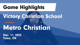 Victory Christian School vs Metro Christian  Game Highlights - Dec. 11, 2023