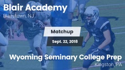 Matchup: Blair Academy vs. Wyoming Seminary College Prep  2018