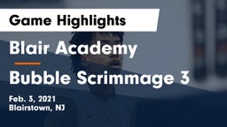 Blair Academy vs Bubble Scrimmage 3 Game Highlights - Feb. 3, 2021