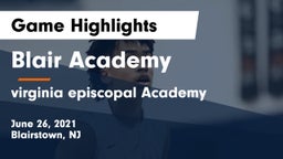 Blair Academy vs virginia episcopal Academy Game Highlights - June 26, 2021