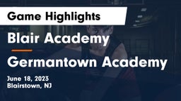 Blair Academy vs Germantown Academy Game Highlights - June 18, 2023