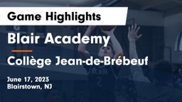 Blair Academy vs Collège Jean-de-Brébeuf Game Highlights - June 17, 2023