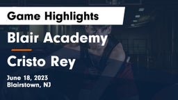Blair Academy vs Cristo Rey Game Highlights - June 18, 2023