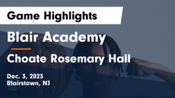 Blair Academy vs Choate Rosemary Hall  Game Highlights - Dec. 3, 2023