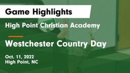 High Point Christian Academy  vs Westchester Country Day Game Highlights - Oct. 11, 2022