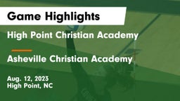 High Point Christian Academy  vs Asheville Christian Academy Game Highlights - Aug. 12, 2023