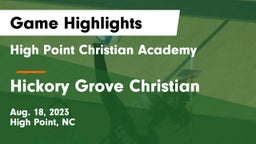 High Point Christian Academy  vs Hickory Grove Christian  Game Highlights - Aug. 18, 2023