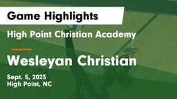 High Point Christian Academy  vs Wesleyan Christian Game Highlights - Sept. 5, 2023