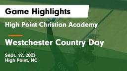 High Point Christian Academy  vs Westchester Country Day Game Highlights - Sept. 12, 2023