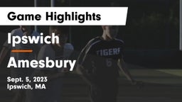 Ipswich  vs Amesbury  Game Highlights - Sept. 5, 2023