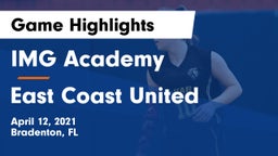 IMG Academy vs East Coast United  Game Highlights - April 12, 2021