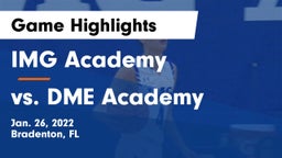 IMG Academy vs vs. DME Academy  Game Highlights - Jan. 26, 2022