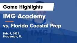 IMG Academy vs vs. Florida Coastal Prep  Game Highlights - Feb. 9, 2022