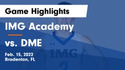 IMG Academy vs vs. DME  Game Highlights - Feb. 15, 2022
