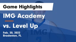 IMG Academy vs vs. Level Up  Game Highlights - Feb. 20, 2022