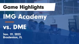 IMG Academy vs vs. DME  Game Highlights - Jan. 19, 2023