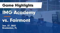 IMG Academy vs vs. Fairmont  Game Highlights - Jan. 27, 2023