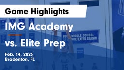IMG Academy vs vs. Elite Prep  Game Highlights - Feb. 14, 2023