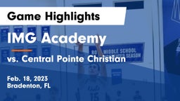 IMG Academy vs vs. Central Pointe Christian  Game Highlights - Feb. 18, 2023