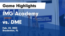 IMG Academy vs vs. DME  Game Highlights - Feb. 22, 2023