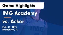 IMG Academy vs vs. Acker  Game Highlights - Feb. 27, 2023