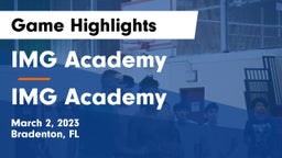 IMG Academy vs IMG Academy Game Highlights - March 2, 2023