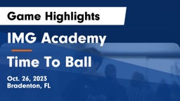 IMG Academy vs Time To Ball Game Highlights - Oct. 26, 2023