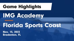 IMG Academy vs Florida Sports Coast Game Highlights - Nov. 15, 2023