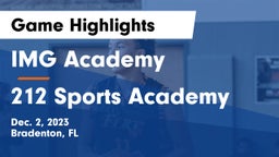 IMG Academy vs 212 Sports Academy Game Highlights - Dec. 2, 2023