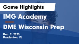IMG Academy vs DME Wisconsin Prep Game Highlights - Dec. 9, 2023