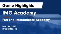 IMG Academy vs  Fort Erie International Academy Game Highlights - Dec. 16, 2023