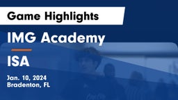IMG Academy vs ISA Game Highlights - Jan. 10, 2024