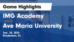 IMG Academy vs Ave Maria University Game Highlights - Jan. 18, 2024