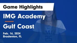 IMG Academy vs Gulf Coast  Game Highlights - Feb. 16, 2024