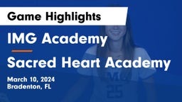 IMG Academy vs Sacred Heart Academy Game Highlights - March 10, 2024