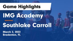IMG Academy vs Southlake Carroll  Game Highlights - March 2, 2022