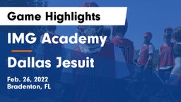 IMG Academy vs Dallas Jesuit  Game Highlights - Feb. 26, 2022