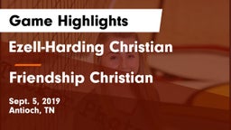 Ezell-Harding Christian  vs Friendship Christian  Game Highlights - Sept. 5, 2019