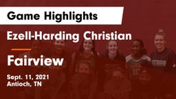 Ezell-Harding Christian  vs Fairview Game Highlights - Sept. 11, 2021