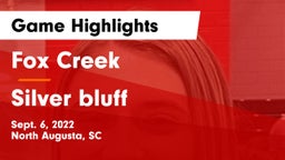 Fox Creek  vs Silver bluff  Game Highlights - Sept. 6, 2022