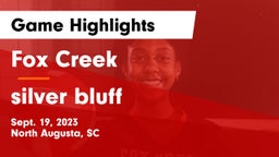 Fox Creek  vs silver bluff Game Highlights - Sept. 19, 2023