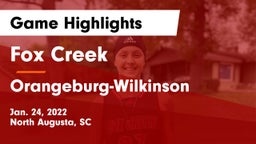 Fox Creek  vs Orangeburg-Wilkinson  Game Highlights - Jan. 24, 2022