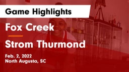 Fox Creek  vs Strom Thurmond  Game Highlights - Feb. 2, 2022